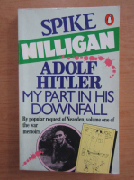 Spike Milligan - Adolf Hitler, my part in his downfall