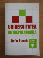 Stefan Stanciu - Universitatea antreprenoriala