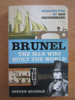 Steven Brindle - Brunel. The man who build the world