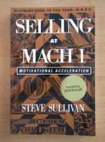 Steven D. Sullivan - Selling at mach 1