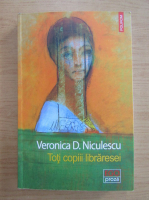 Anticariat: Veronica D. Niculescu - Toti copiii libraresei