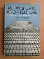 W. G. Rogers - What's up in architecture