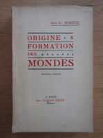 Abbe Moreux - Origine et formation des mondes