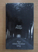 Anne Philipe - Nur einen Seufzer lang