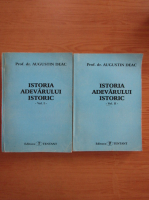 Anticariat: Augustin Deac - Istoria adevarului istoric (2 volume)