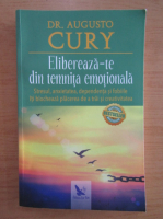 Augusto Cury - Elibereaza-te din temnita emotionala