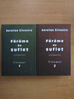 Aurelian Silvestru - Farame de suflet (2 volume)