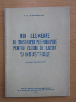 B. N. Dobrotvorskii - Noi elemente de constructii prefabricate pentru cladiri de locuit si industriale