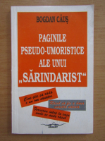 Bogdan Caus - Paginile pseudo-umoristice ale unui sarindarist