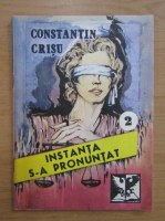 Anticariat: Constantin Crisu - Instanta s-a pronuntat (volumul 2)