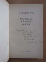 Constantin Prut - Dumnezeu ramanea singur (cu autograful autorului)