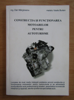 Dan Margineanu - Constructia si functionarea motoarelor pentru autoturisme