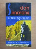 Dan Simmons - Caderea lui Hyperion (volumul 2)