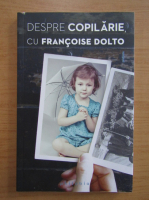 Francoise Dolto - Despre copilarie