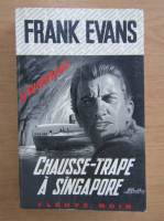 Frank Evans - Chausse-trape a Singapore