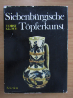 Horst Klusch - Siebenburgische Topferkunst