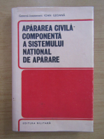 Anticariat: Ioan Geoana - Apararea civila, componenta a sistemului national de aparare