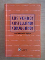 Joan Baptista Xuriguera - Los verbos castellanos conjugados