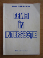 Livia Dimulescu - Femei in intersectie