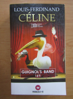 Louis Ferdinand Celine - Guignol's band (2 volume)