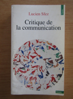 Lucien Sfez - Critique de la communication