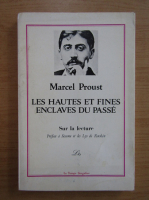 Marcel Proust - Les hautes et fines enclaves du passe