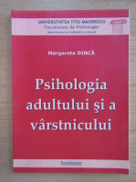 Margareta Dinca - Psihologia adultului si a varstnicului