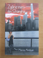 Anticariat: Marina Almasan - Zgarie-norii din Shanghai