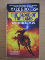 Anticariat: Mark E. Rogers - The blood of the lamb. The riddled man