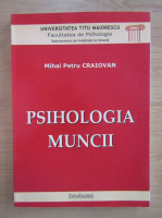 Mihai Petru Craiovan - Psihologia muncii
