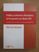 Mircea Geoana - Politica externa a Romaniei la inceputul secolului XXI