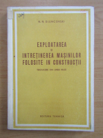 N. N. Djuncovski - Exploatarea si intretinerea masinilor folosite in constructii