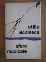 Anticariat: Otilia Nicolescu - Sfere muzicale