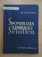Anticariat: Ovidiu Oprian - Spondiloza, lumbago, sciatica