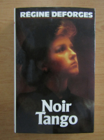 Regine Deforges - Noir tango