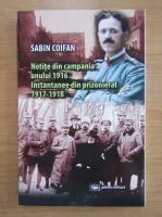 Sabin Coifan - Notite din campania anului 1916. Instantanee din prizonierat 1917-1918
