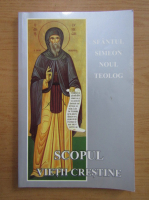 Simeon Noul Teolog - Scopul vietii crestine
