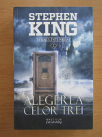 Stephen King - Turnul intunecat, volumul 2. Alegerea celor trei