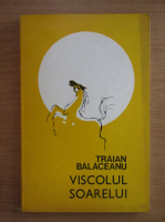 Traian Balaceanu - Viscolul soarelui