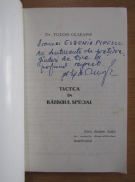 Tudor Cearapin - Tactica in razboiul special. Eseu despre lupta in spatele dispozitivului inamicului (cu autograful autorului)