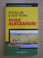 Vasile Alecsandri - Pasteluri si alte poeme