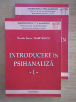 Vasile Dem. Zamfirescu - Introducere in psihanaliza (2 volume)