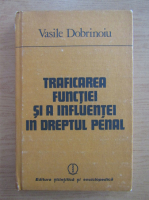 Vasile Dobrinoiu - Traficarea functiei si a influentei in dreptul penal