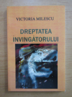 Victoria Milescu - Dreptatea invingatorului
