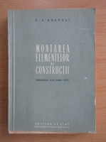 A. S. Krupski - Montarea elementelor de constructii