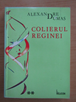 Anticariat: Alexandre Dumas - Colierul reginei (volumul 2)