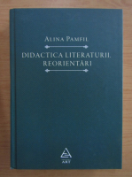 Alina Pamfil - Didactica literaturii reorientari