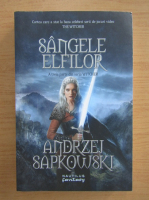 Andrzej Sapkowski - Sangele elfilor (Seria Witcher, volumul 3)