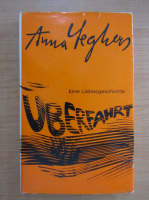 Anna Seghers - Uberfahrt