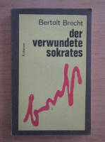 Bertolt Brecht - Der verwundete Sokrates